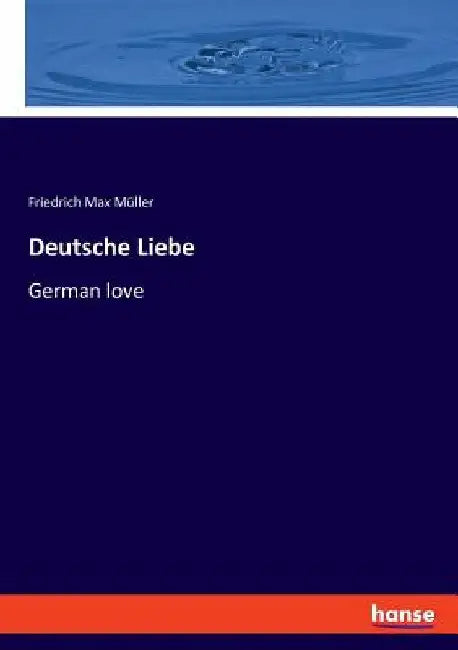 Deutsche Liebe: German love by Müller, Friedrich Max