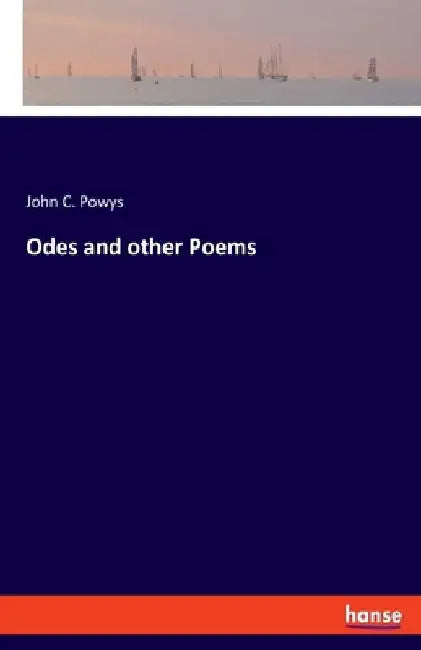 Odes and other Poems by John C. Powys