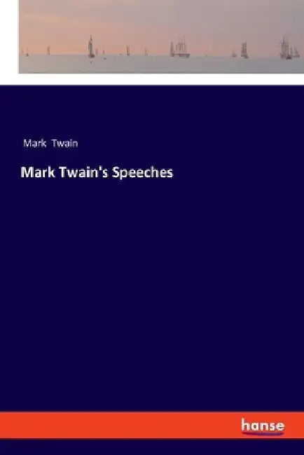 Mark Twain's Speeches by Mark Twain