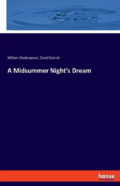 A Midsummer Night's Dream by William Shakespeare
