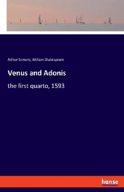 Venus and Adonis: the first quarto, 1593 by William Shakespeare