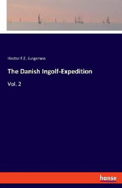 The Danish Ingolf-Expedition: Vol. 2 by Hector F. E. Jungersen