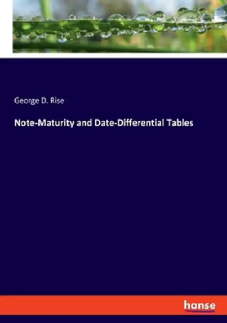 Note-Maturity and Date-Differential Tables by George D. Rise