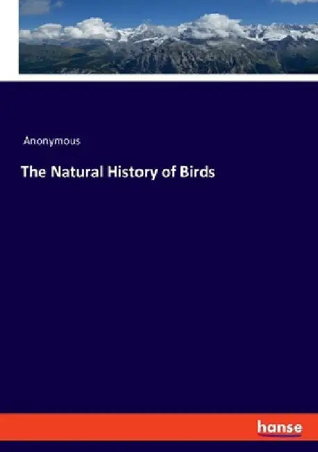 The Natural History of Birds by Anonymous