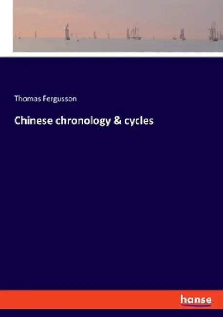 Chinese chronology & cycles by Thomas Fergusson