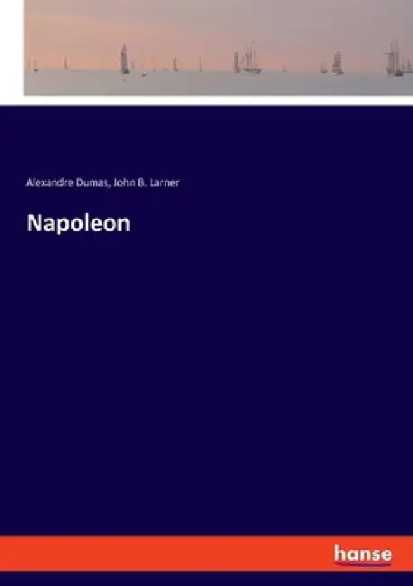 Napoleon by Dumas, Alexandre