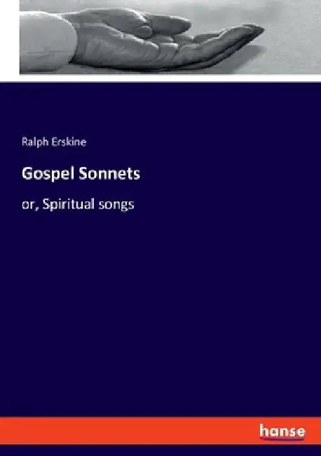 Gospel Sonnets: or, Spiritual songs by Ralph Erskine