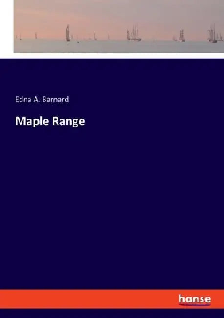 Maple Range by Edna A. Barnard