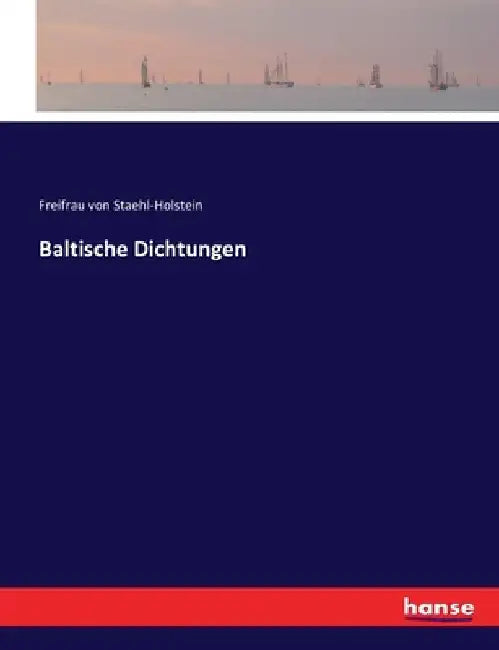 Baltische Dichtungen by Staehl-Holstein, Freifrau Von