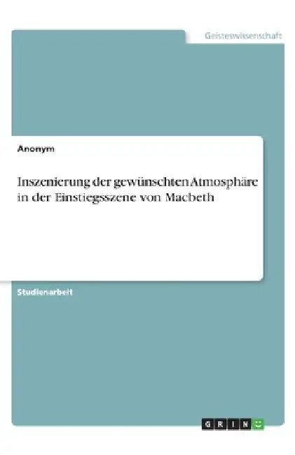 Inszenierung der gewünschten Atmosphäre in der Einstiegsszene von Macbeth by Anonym
