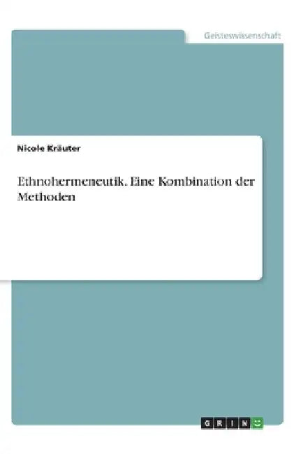 Ethnohermeneutik. Eine Kombination der Methoden by Kräuter, Nicole