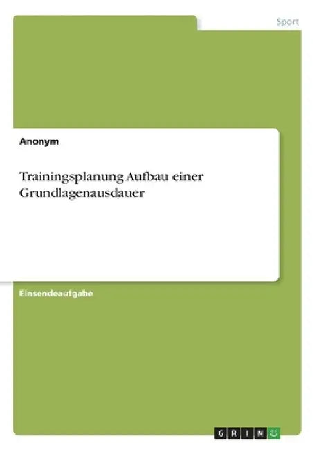 Trainingsplanung Aufbau einer Grundlagenausdauer by Anonym