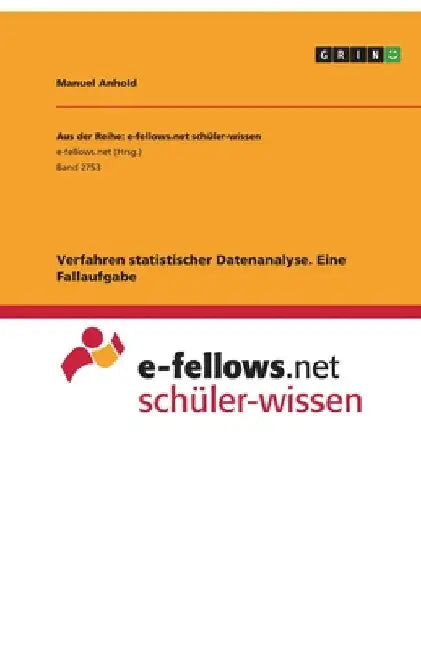 Verfahren statistischer Datenanalyse. Eine Fallaufgabe by Anhold, Manuel