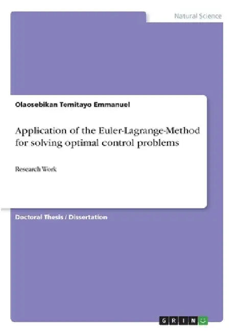 Application of the Euler-Lagrange-Method for solving optimal control problems: Research Work by Olaosebikan Temitayo Emmanuel