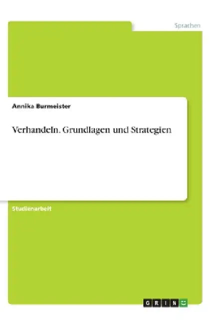 Verhandeln. Grundlagen und Strategien by Burmeister, Annika