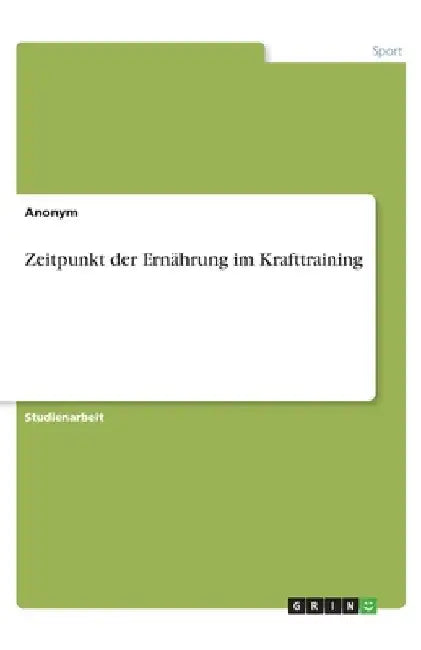 Zeitpunkt der Ernährung im Krafttraining by Anonymous