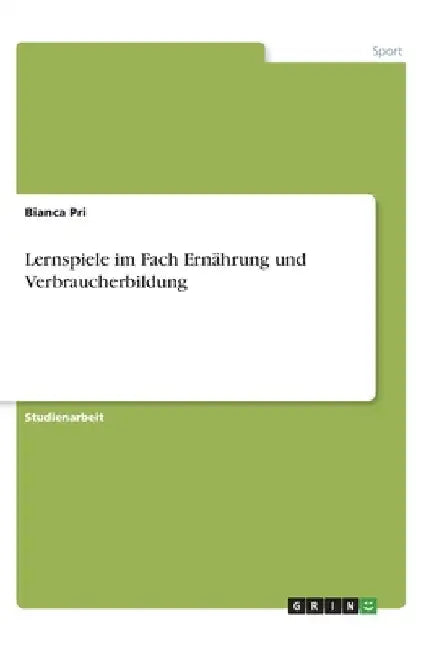Lernspiele im Fach Ernährung und Verbraucherbildung by Pri, Bianca
