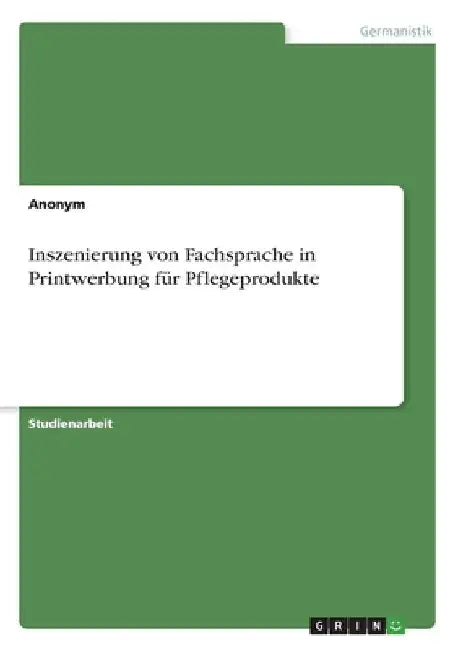 Inszenierung von Fachsprache in Printwerbung für Pflegeprodukte by Anonymous