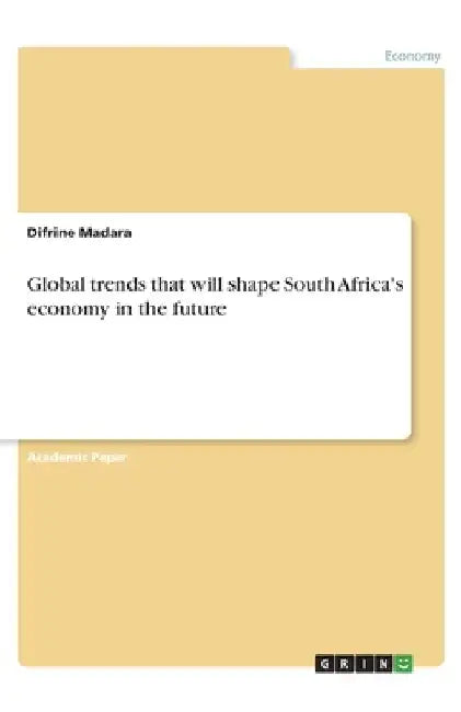 Global trends that will shape South Africa's economy in the future by Difrine Madara