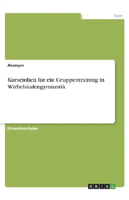 Kurseinheit für ein Gruppentraining in Wirbelsäulengymnastik by Anonym