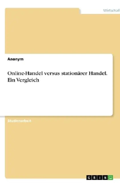 Online-Handel versus stationärer Handel. Ein Vergleich by Anonymous