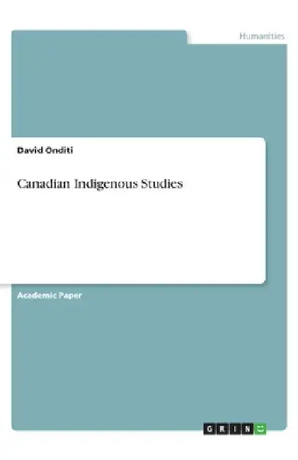 Canadian Indigenous Studies by David Onditi