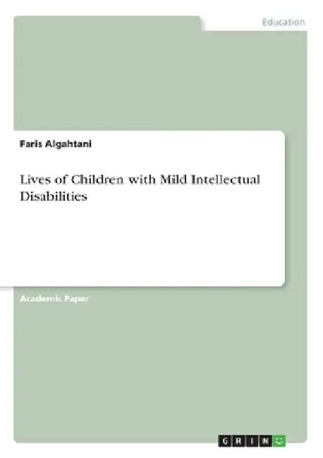 Lives of Children with Mild Intellectual Disabilities by Faris Algahtani