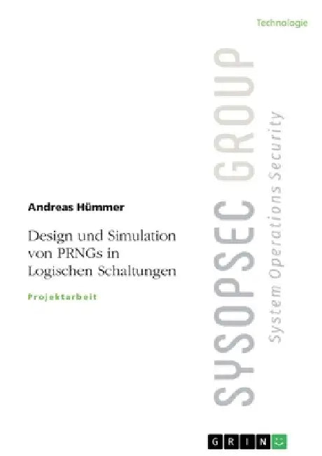 Design und Simulation von PRNGs in Logischen Schaltungen by Hümmer, Andreas