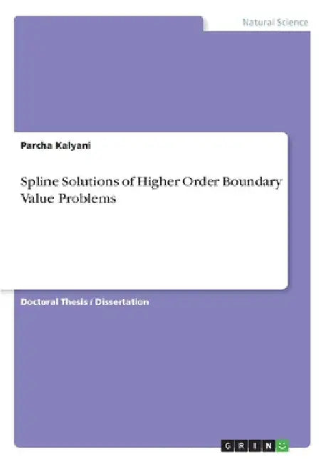 Spline Solutions of Higher Order Boundary Value Problems by Parcha Kalyani