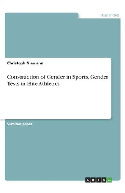 Construction of Gender in Sports. Gender Tests in Elite Athletics by Christoph Niemann