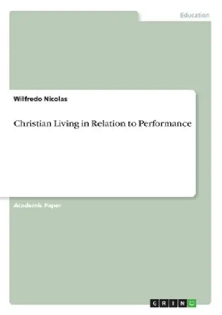 Christian Living in Relation to Performance by Wilfredo Nicolas