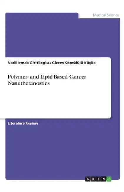 Polymer- and Lipid-Based Cancer Nanotheranostics by Nazli Irmak Giritlioglu
