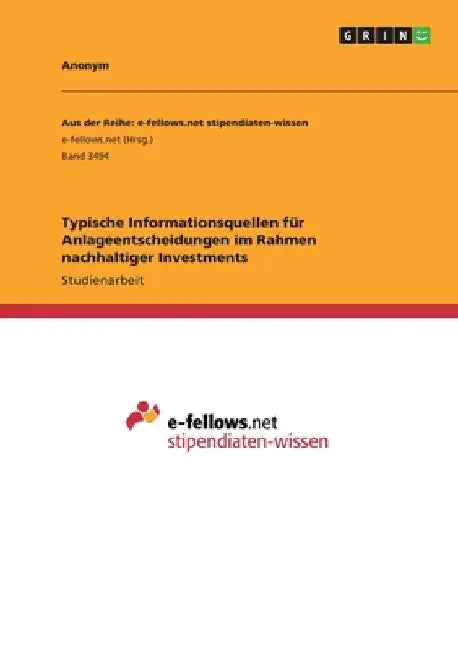 Typische Informationsquellen für Anlageentscheidungen im Rahmen nachhaltiger Investments by Anonymous