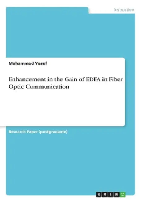 Enhancement in the Gain of EDFA in Fiber Optic Communication by Mohammad Yusuf
