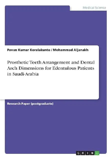 Prosthetic Teeth Arrangement and Dental Arch Dimensions for Edentulous Patients in Saudi-Arabia by Pavan Kumar Koralakunte