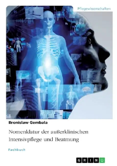 Nomenklatur der außerklinischen Intensivpflege und Beatmung by Gembala, Bronislaw