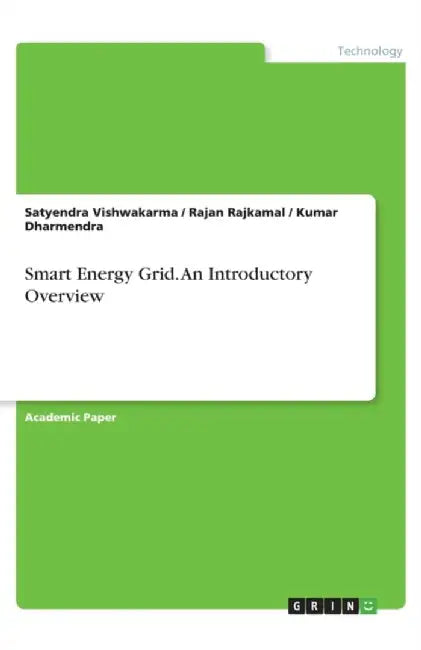 Smart Energy Grid. An Introductory Overview by Vishwakarma, Satyendra