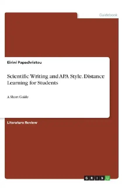 Scientific Writing and APA Style. Distance Learning for Students: A Short Guide by Eirini Papachristou