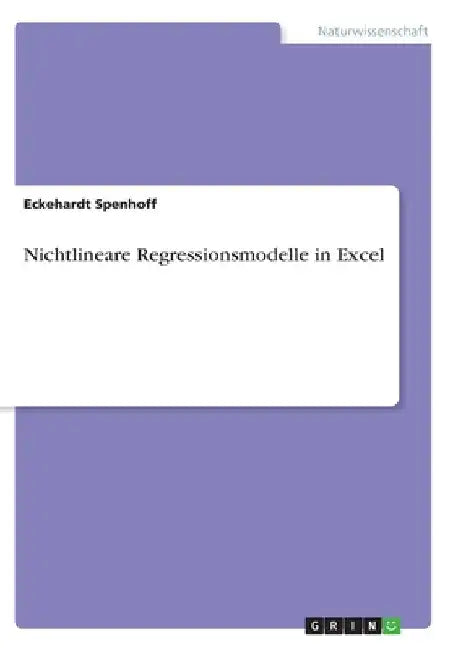 Nichtlineare Regressionsmodelle in Excel by Spenhoff, Eckehardt