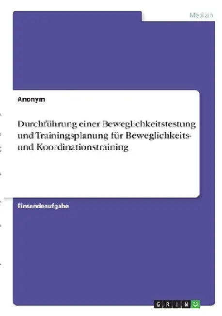 Durchführung einer Beweglichkeitstestung und Trainingsplanung für Beweglichkeits- und Koordinationstraining by Anonym
