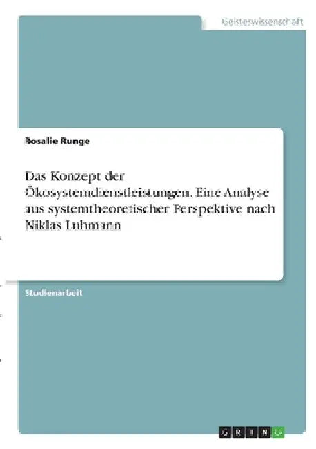 Das Konzept der Ökosystemdienstleistungen. Eine Analyse aus systemtheoretischer Perspektive nach Niklas Luhmann by Runge, Rosalie