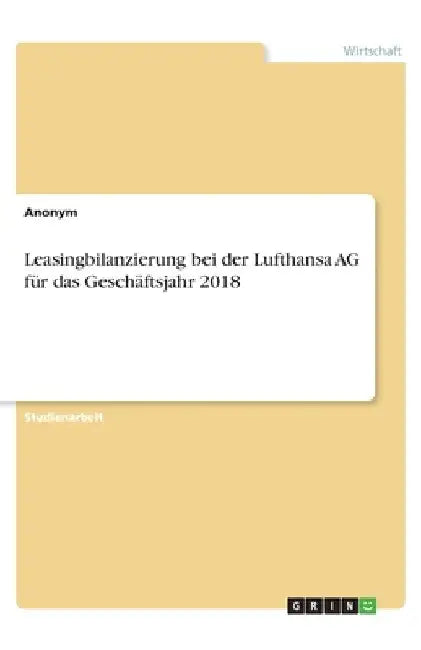 Leasingbilanzierung bei der Lufthansa AG für das Geschäftsjahr 2018 by Anonymous
