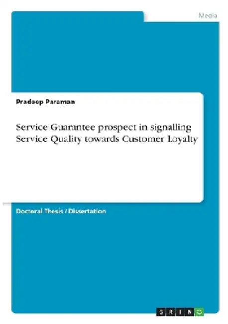 Service Guarantee prospect in signalling Service Quality towards Customer Loyalty by Pradeep Paraman