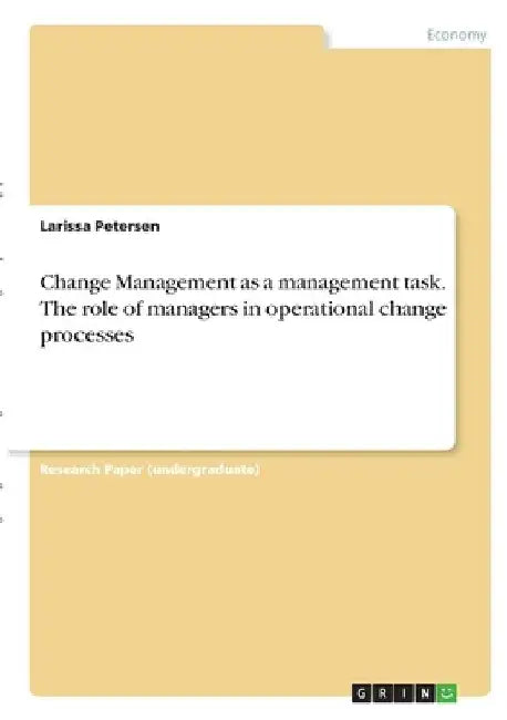 Change Management as a management task. The role of managers in operational change processes by Larissa Petersen