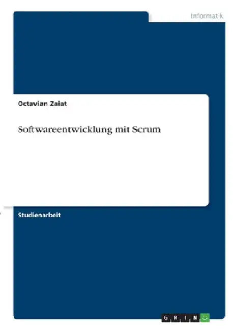 Softwareentwicklung mit Scrum by Zaiat, Octavian
