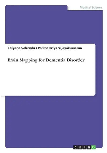 Brain Mapping for Dementia Disorder by Kalyana Veluvolu