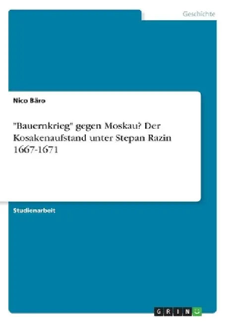 "Bauernkrieg" gegen Moskau? Der Kosakenaufstand unter Stepan Razin 1667-1671 by Bäro, Nico