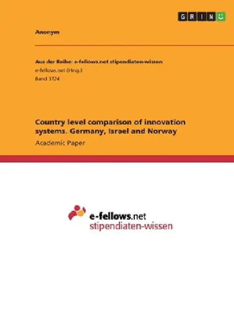 Country level comparison of innovation systems. Germany, Israel and Norway by Anonym