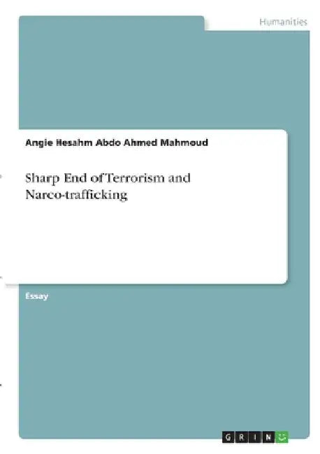 Sharp End of Terrorism and Narco-trafficking by Angie Hesahm Abdo Ahmed Mahmoud