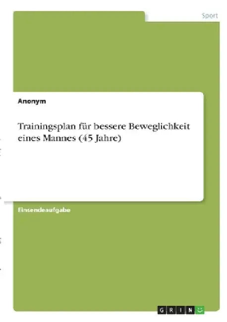 Trainingsplan für bessere Beweglichkeit eines Mannes (45 Jahre) by Anonym